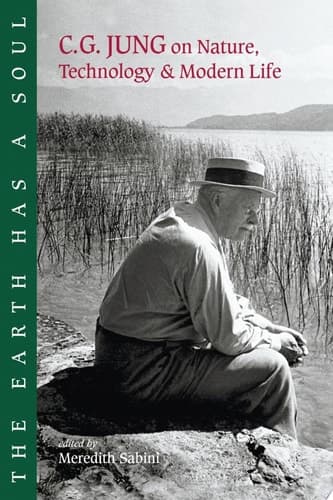 Cover of The Earth Has a Soul C.G. Jung on Nature, Technology and Modern Life
