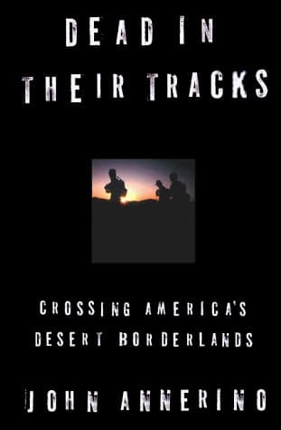 Cover of Dead in Their Tracks Crossing America's Desert Borderlands