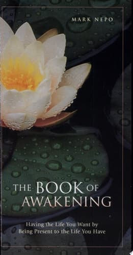Cover of The Book of Awakening Having the Life You Want by Being Present to the Life You Have