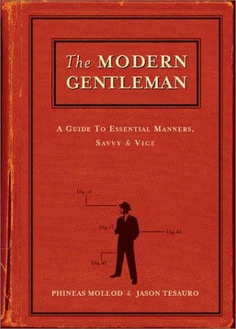 Cover of The Modern Gentleman A Guide to Essential Manners, Savvy and Vice