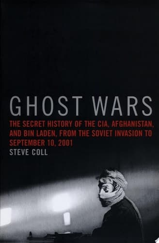 Cover of Ghost Wars The Secret History of the CIA, Afghanistan, and bin Laden, from the Soviet Invasion to September 10, 2001 (Pulitzer Prize Winner)