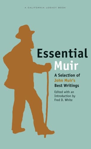 Cover of Essential Muir: A Selection of John Muir’s Best Writings