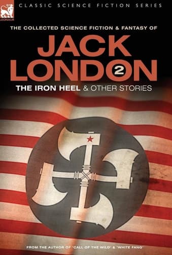 Cover of Jack London 2 - The Iron Heel and Other Stories