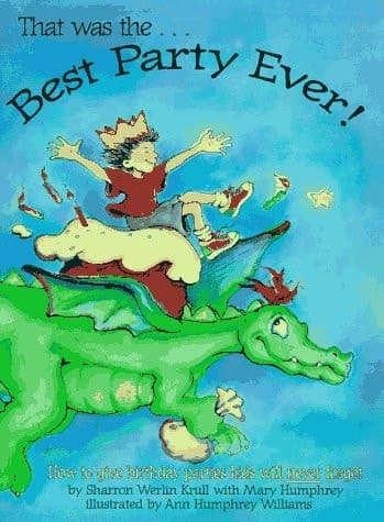 Cover of That was The-- Best Party Ever! How to Give Birthday Parties Kids Will Never Forget