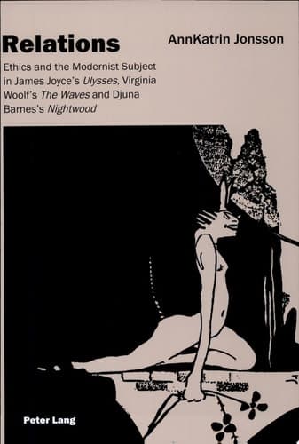 Cover of Relations Ethics and the Modernist Subject in James Joyce's Ulysses, Virginia Woolf's The Waves, and Djuna Barnes's Nightwood